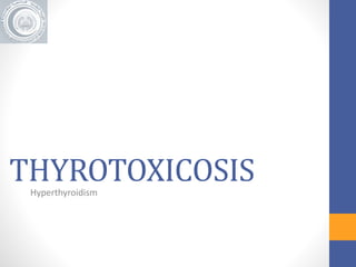 THYROTOXICOSISHyperthyroidism
 