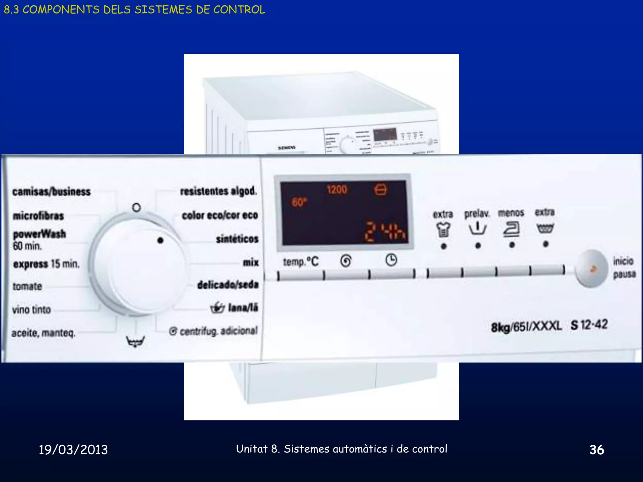 8.3 COMPONENTS DELS SISTEMES DE CONTROL




     19/03/2013                   Unitat 8. Sistemes automàtics i de control   36
 