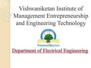 Vishwaniketan Institute of
Management Entrepreneurship
and Engineering Technology
 