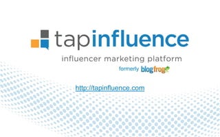 formerly


http://tapinfluence.com
 