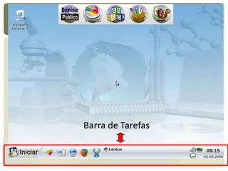 Barra de Tarefas
 