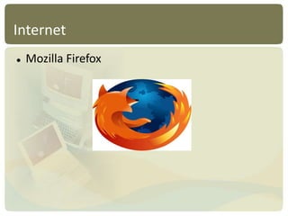Internet
 Mozilla Firefox
 