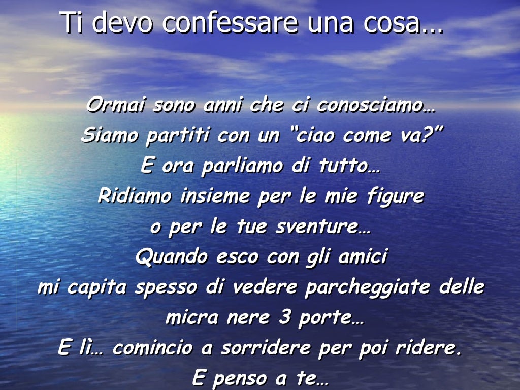 Ti Devo Dire Una Cosa Ti Devo Confessare Una Cosa