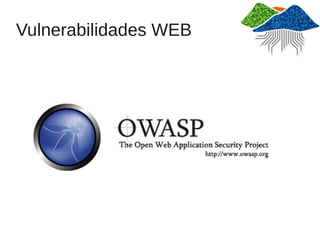 Vulnerabilidades WEB
 