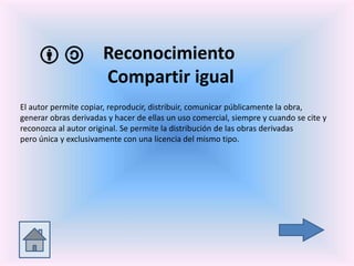Reconocimiento
Compartir igual
El autor permite copiar, reproducir, distribuir, comunicar públicamente la obra,
generar obras derivadas y hacer de ellas un uso comercial, siempre y cuando se cite y
reconozca al autor original. Se permite la distribución de las obras derivadas
pero única y exclusivamente con una licencia del mismo tipo.
 