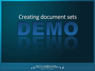 Creating document sets declarativelyDocument sets are content typesAdditional xml element structures available to define and customize the behavior