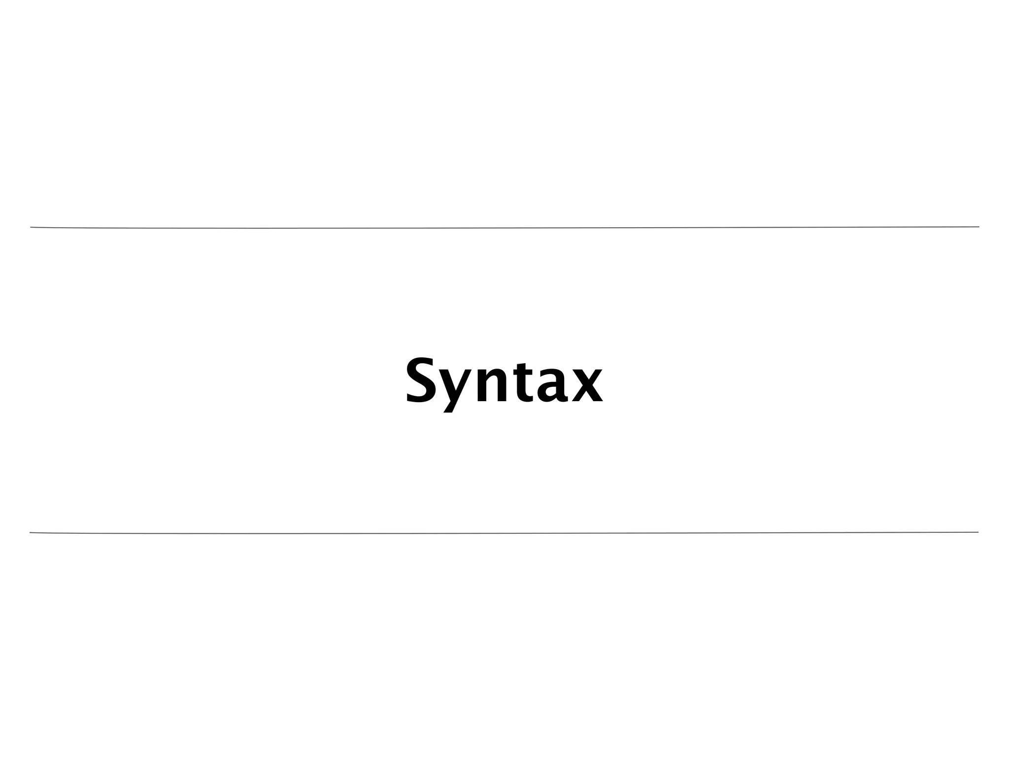 Syntax
 
