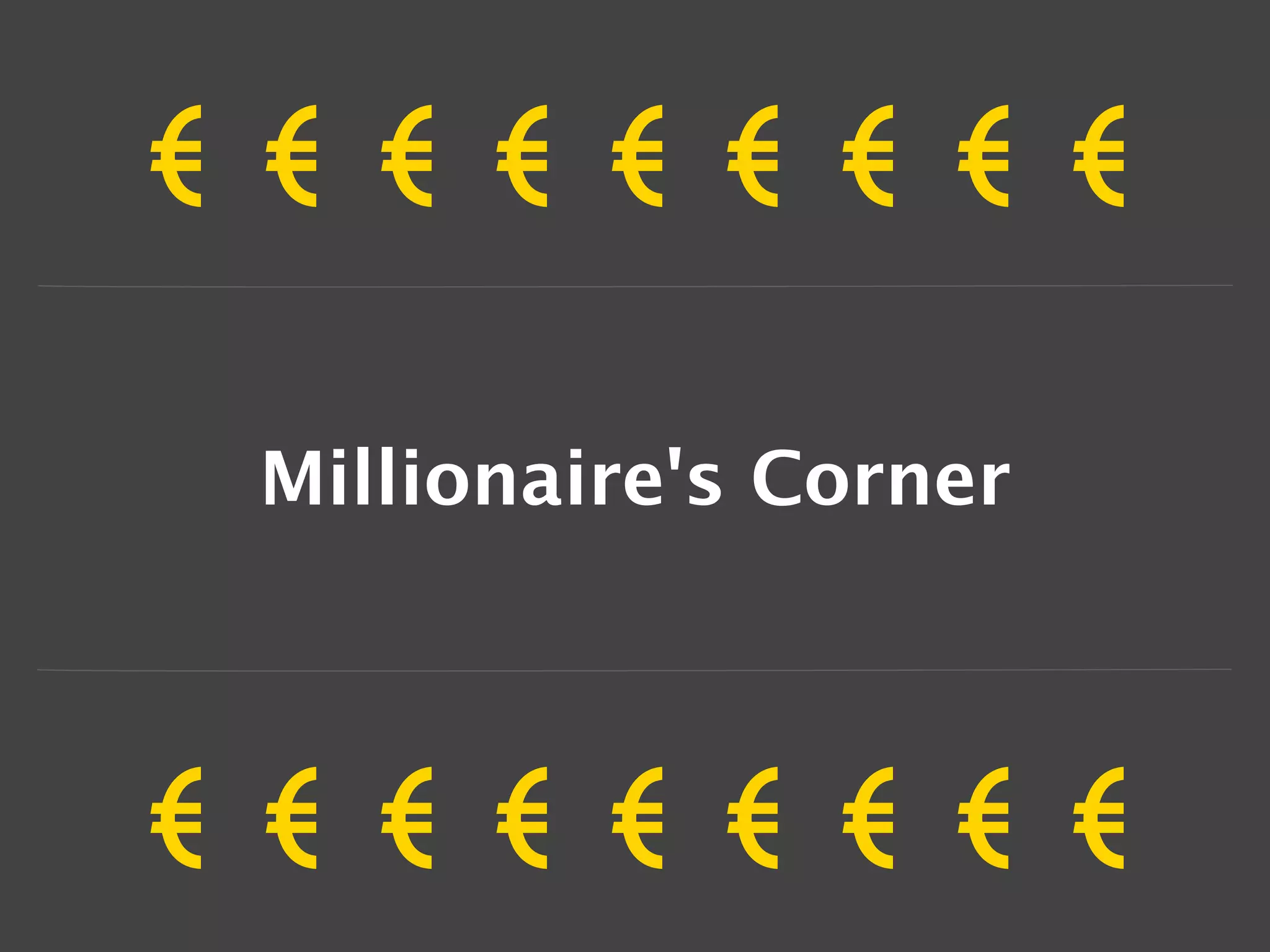€€€€€€€€€

 Millionaire's Corner



€€€€€€€€€
 