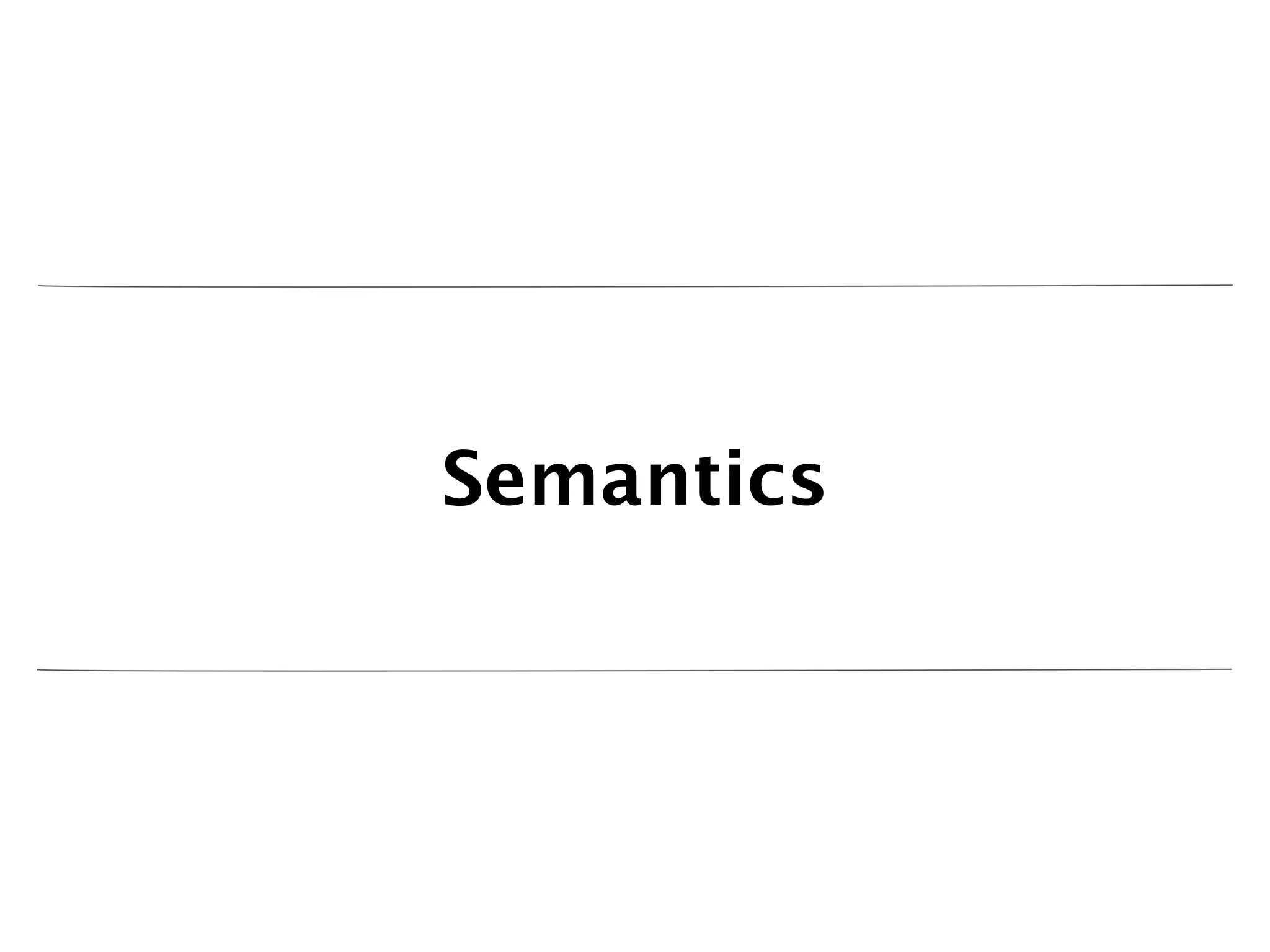 Semantics
 