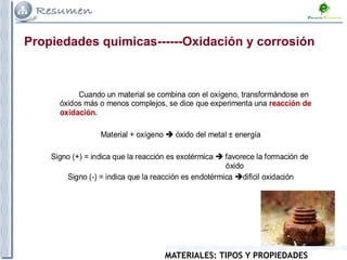 MATERIALES: TIPOS Y PROPIEDADES
Propiedades quimicas------Oxidación y corrosión
 