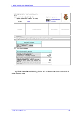 6. Modelo propuesto en la gestión municipal
Trabajo de Investigación 2012
Figura 45. Ficha de Mantenimiento y gestión. Red de Alumbrado Público. Continuación II.
Fuente: Elaboración propia.
118
 