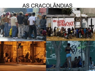 AS CRACOLÂNDIAS
 