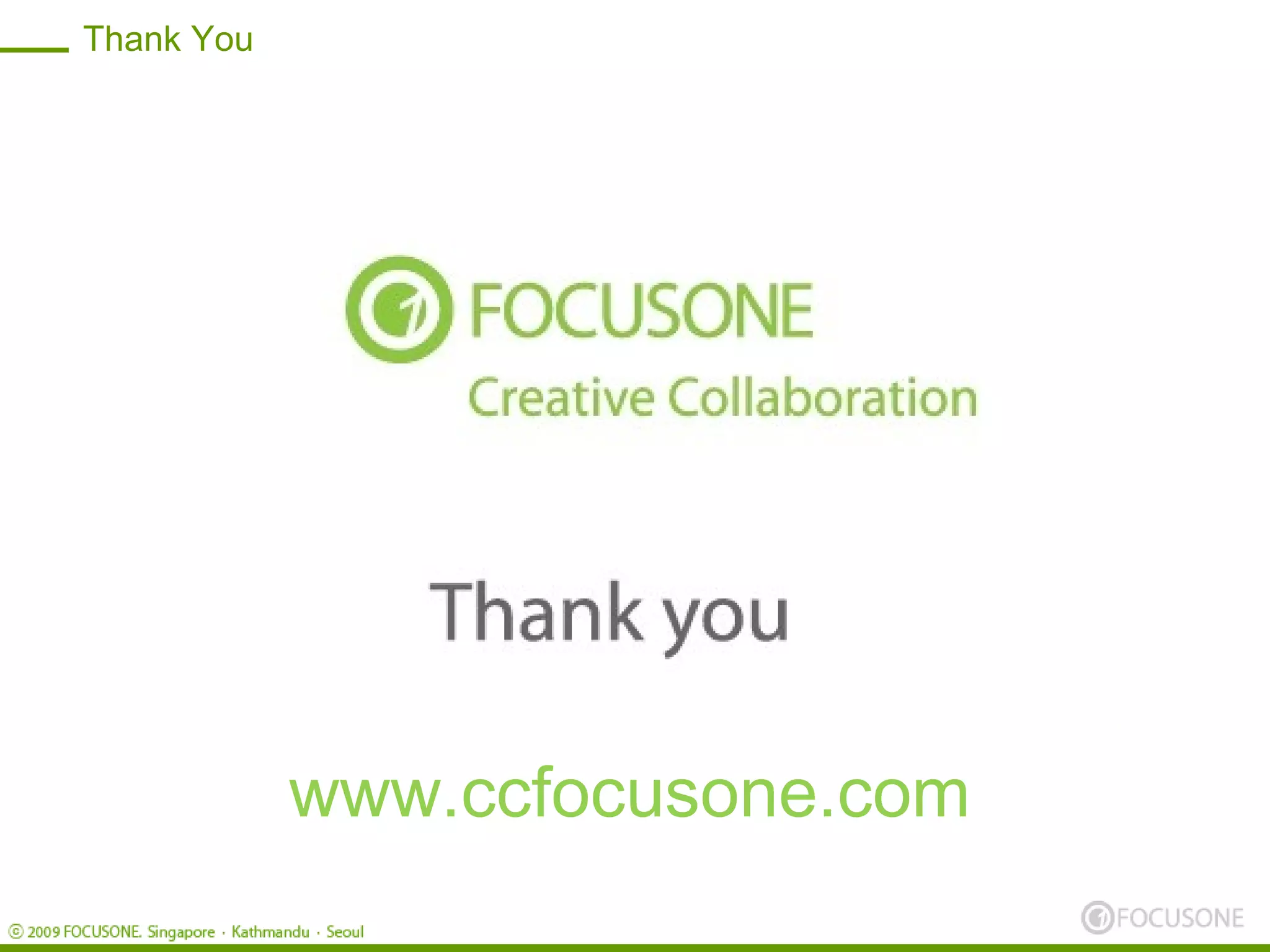Thank You




            www.ccfocusone.com
 
