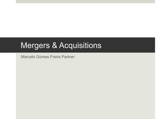 Mergers & Acquisitions
Marcelo Gomes Freire Partner
 