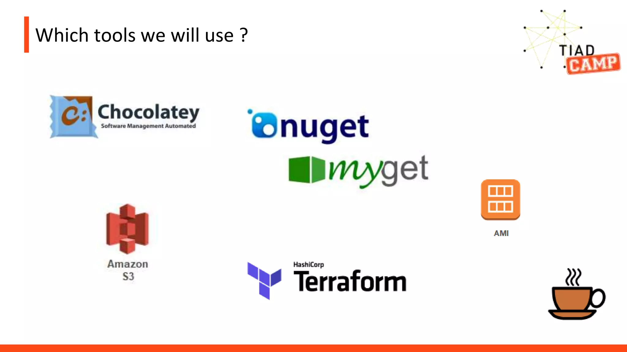 Which tools we will use ?
 