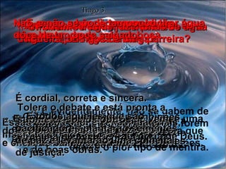 10-   E assim a bênção e a maldição  vêm brotando da mesma boca. Queridos irmãos, é evidente que isso não está certo! 11-   Uma fonte d’água jorra primeiro água doce e depois água amarga? 12-   Podem-se colher azeitonas de uma figueira, ou figos de uma parreira? Não, e não se pode tampouco tirar água doce de um poço salgado. 13-   Se vocês forem sábios, vivam uma vida de constante bondade, para que dela manem somente as boas ações. E se vocês não fizerem alarde a respeito delas, então serão verdadeiramente sábios! 14-   E evidentemente, não se gabem de serem sábios e bons se vocês forem alargados, invejosos e egoístas;  esse é o pior tipo de mentira. 15-   Porque a inveja e o egoísmo  não são a espécie de sabedoria de Deus. Essas coisas são terrenas, materiais, inspiradas pelo diabo. 16-   Onde houver inveja ou ambições egoístas, aí haverá desordem  e todas as outras espécies de males.  17-   Entretanto, a sabedoria que vem  do céu primeiro que tudo é pura  e cheia de calma brandura. Depois, é amante da paz e cortês. Tolera o debate e está pronta a submeter-se aos outros;  é repleta de misericórdia  e de boas obras. É cordial, correta e sincera. 18-   E todos aqueles que são pacificadores plantarão sementes  de paz e levantarão uma colheita  de justiça. Tiago 3 