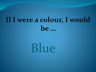 Blue
 
