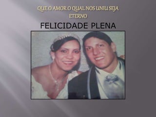 FELICIDADE PLENA
 