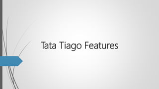 Tata Tiago Features
 