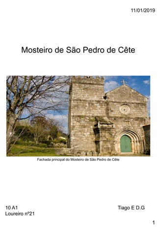 Mosteiro de São Pedro de Cête
10 A1 Tiago E D.G
Loureiro nº21
11/01/2019
Fachada principal do Mosteiro de São Pedro de Cête
1
 