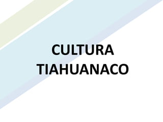 CULTURA TIAHUANACO 