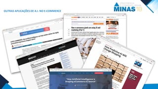OUTRAS APLICAÇÕES DE A.I. NO E-COMMERCE
 