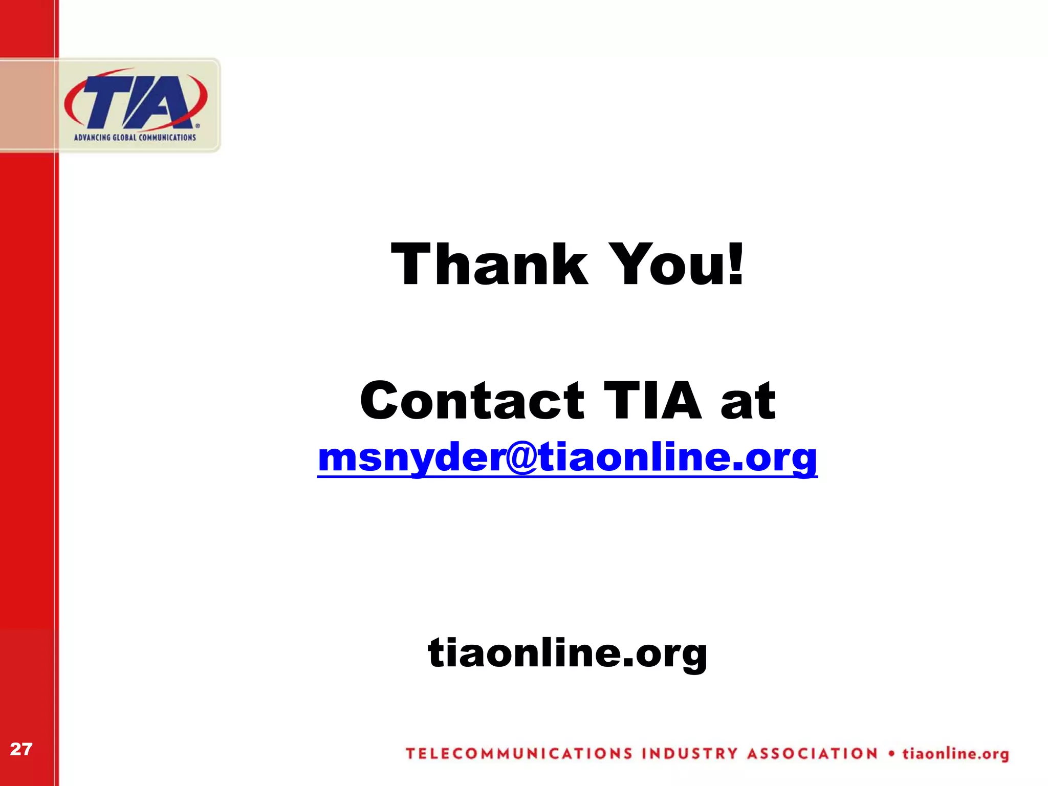 Thank You!

      Contact TIA at
     msnyder@tiaonline.org



         tiaonline.org

27
 