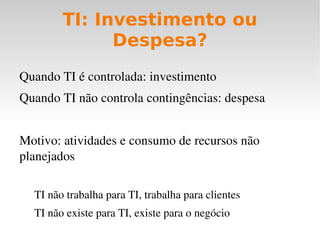 Riscos de negócios fundamentados em TI Interrupção nos negócios por falhas em sistemas e equipamentos 