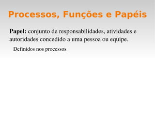 Cliente vs. Provedor de Serviços Clientes:  alguém que compra bens ou serviços 