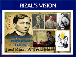 RIZAL’S VISION
 