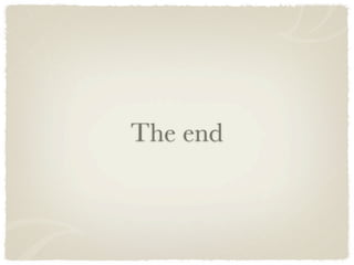 The end
 