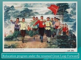 Relocation program under the resumed Great Leap ForwardRelocation program under the resumed Great Leap Forward
 