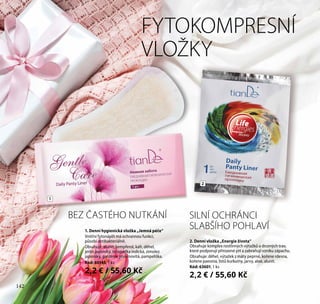 142
2. Denní vložka „Energie života“
Obsahuje komplex rostlinných výtažků a drcených trav,
které podporují přirozené pH a zabraňují vzniku zápachu.
Obsahuje: děhel, výtažek z máty peprné, kořene rdesna,
kořene paeonia, listů kurkumy, jarvy, aloe, alunit.
Kód: 63601, 1 ks
2,2 € / 55,60 Kč
1. Denní hygienická vložka „Jemná péče“
Vnitřní fytonáplň má ochrannou funkci,
působí antibakteriálně.
Obsahuje: alunit, kempferol, kafr, děhel,
jerlín japonský, listopadka indická, zimolez
japonský, gardénie jasmínovitá, pampeliška.
Kód: 60145, 1 ks
2,2 € / 55,60 Kč
BEZ ČASTÉHO NUTKÁNÍ SILNÍ OCHRÁNCI
SLABŠÍHO POHLAVÍ
FYTOKOMPRESNÍ
VLOŽKY
2
1
142
 