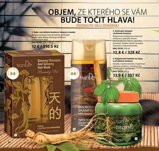 68
KONC
ENTRO
VANÉ*
KONCENTRO
VANÉ*
OBJEM, ZE KTERÉHO SE VÁM
BUDE TOČIT HLAVA!
POZNEJTE SÍLU ŽENŠENU
2. Vyživující šampon
s kořenem ženšenu
Regeneruje poškozenou vlasovou
strukturu a pomáhá chránit
před škodlivými faktory okolního
prostředí. Dodává vlasům komplex
vitamínů a stopových prvků.
Kód: 20102, 450 ml
12,8 € / 328 Kč
3. Regenerační balzám na vlasy
s extraktem ženšenu
Výtažky z kořene ženšenu regenerují
vlasovou strukturu, stimulují růst
a brání jejich vypadávání.
Kód: 20115, 500 g
13,9 € / 357 Kč
1.Sada s extraktem ženšenu: šampon a maska
Šampon posiluje vlasové kořínky, předchází
vzniku lupů. Maska obnovuje strukturu
poškozených vlasů.
Kód: 20101, 220 + 100 g
12 € / 310,5 Kč
1
2
3
68
 