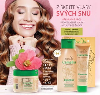 72
ZÍSKEJTE VLASY
SVÝCH SNŮ
PŘEVRATNÁ PÉČE
PRO OSLABENÉ VLASY
A VLASY BEZ ŽIVOTA
VÝŽIVA A ZPEVNĚNÍ
SNADNÉ ROZČESÁVÁNÍ
ANTISTATICKÝ EFEKT
1. Maska na vlasy
„Kamélie“
Kód: 20145, 250 g
14,5 € /
396 Kč
2. Sada „Kamélie“:
šampon a kondicionér
na vlasy
Kód: 20143,
220 g + 100 g
16 € /
437 Kč
* Ekonomická úspornost.
Na kvalitní umytí vlasů
postačí méně šamponu.
1
2
KONC
ENTRO
VANÉ*
72
 