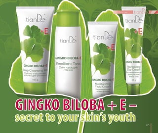 37
face care
37
GINGKO BILOBA+ E –
secret to your skin’s youth
 