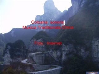 Coloana sonora:
Musica Traditionala China
Foto : Internet
 