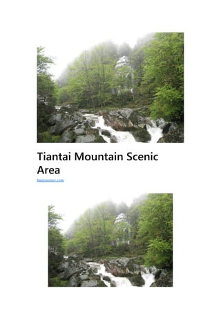 Tiantai Mountain Scenic
Area
hanjourney.com
 