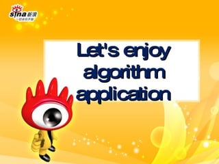 Let's enjoy algorithm application 