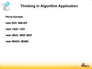 Thinking in Algorithm Application Prime Number: near 600: 599 601 near 1200: 1201 near 3600: 3593 3607 near 86400: 86399 