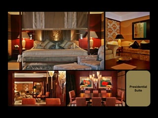 Presidential
   Suite
 