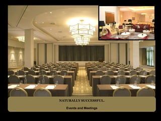 NATURALLY SUCCESSFUL.

   Events and Meetings
 