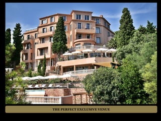 THE PERFECT EXCLUSIVE VENUE
 