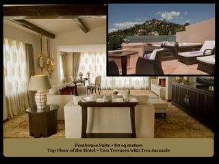 Penthouse Suite • 80 sq meters
Top Floor of the Hotel • Two Terraces with Two Jacuzzis
 