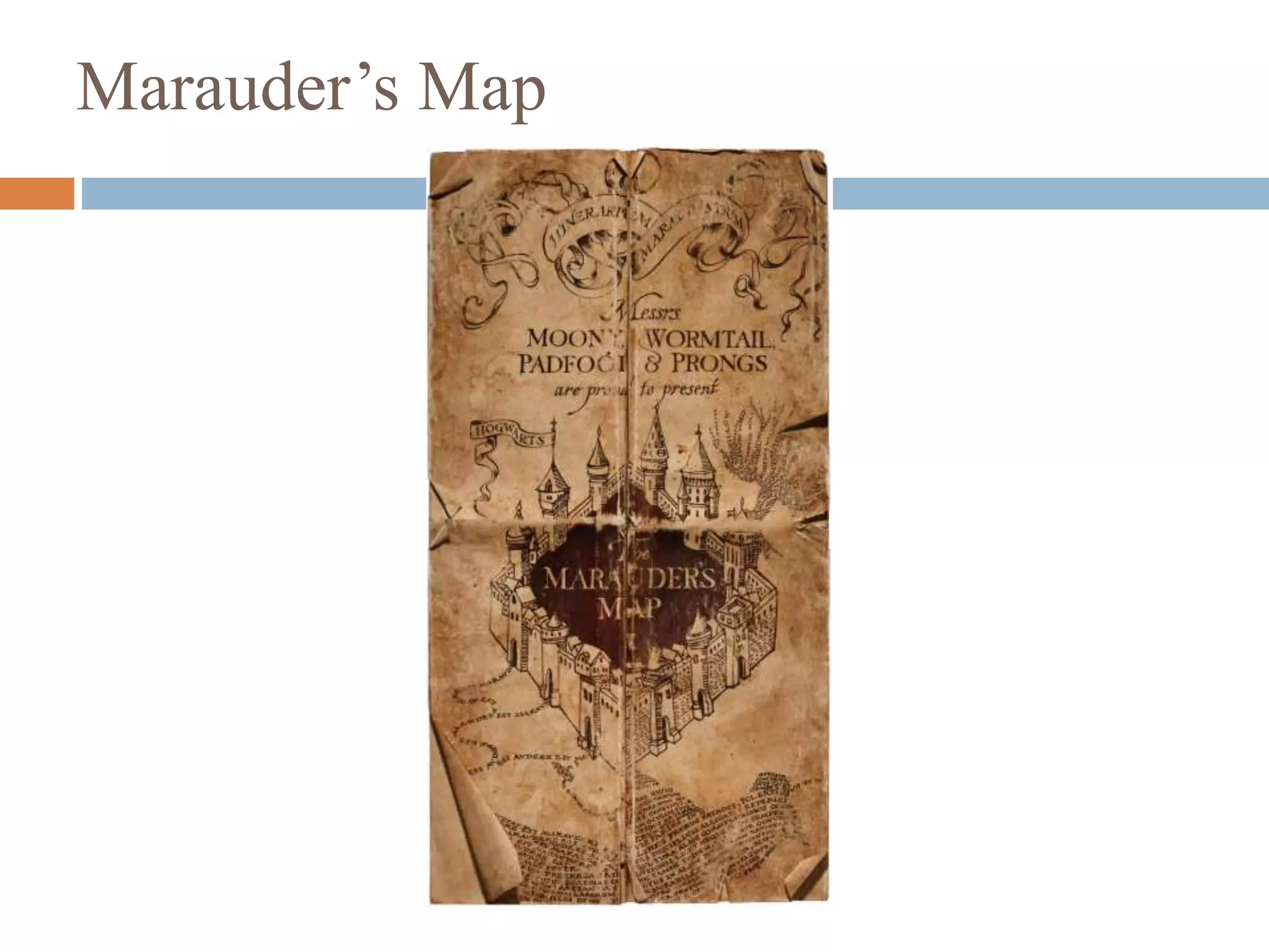 Marauder’s Map
 