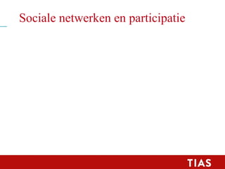 Sociale netwerken en participatie
51
 