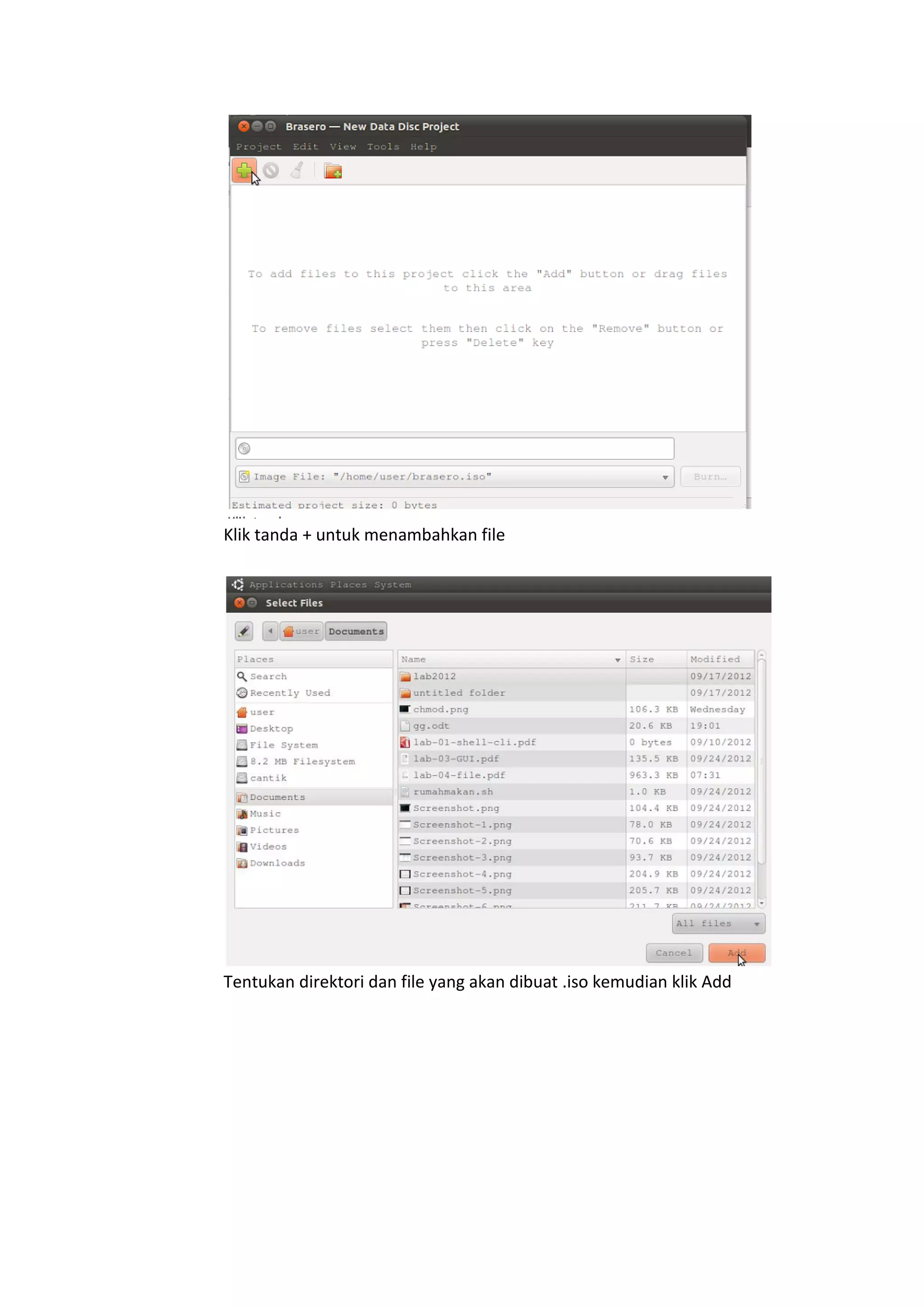 Klik tanda + untuk menambahkan file
Tentukan direktori dan file yang akan dibuat .iso kemudian klik Add
 
