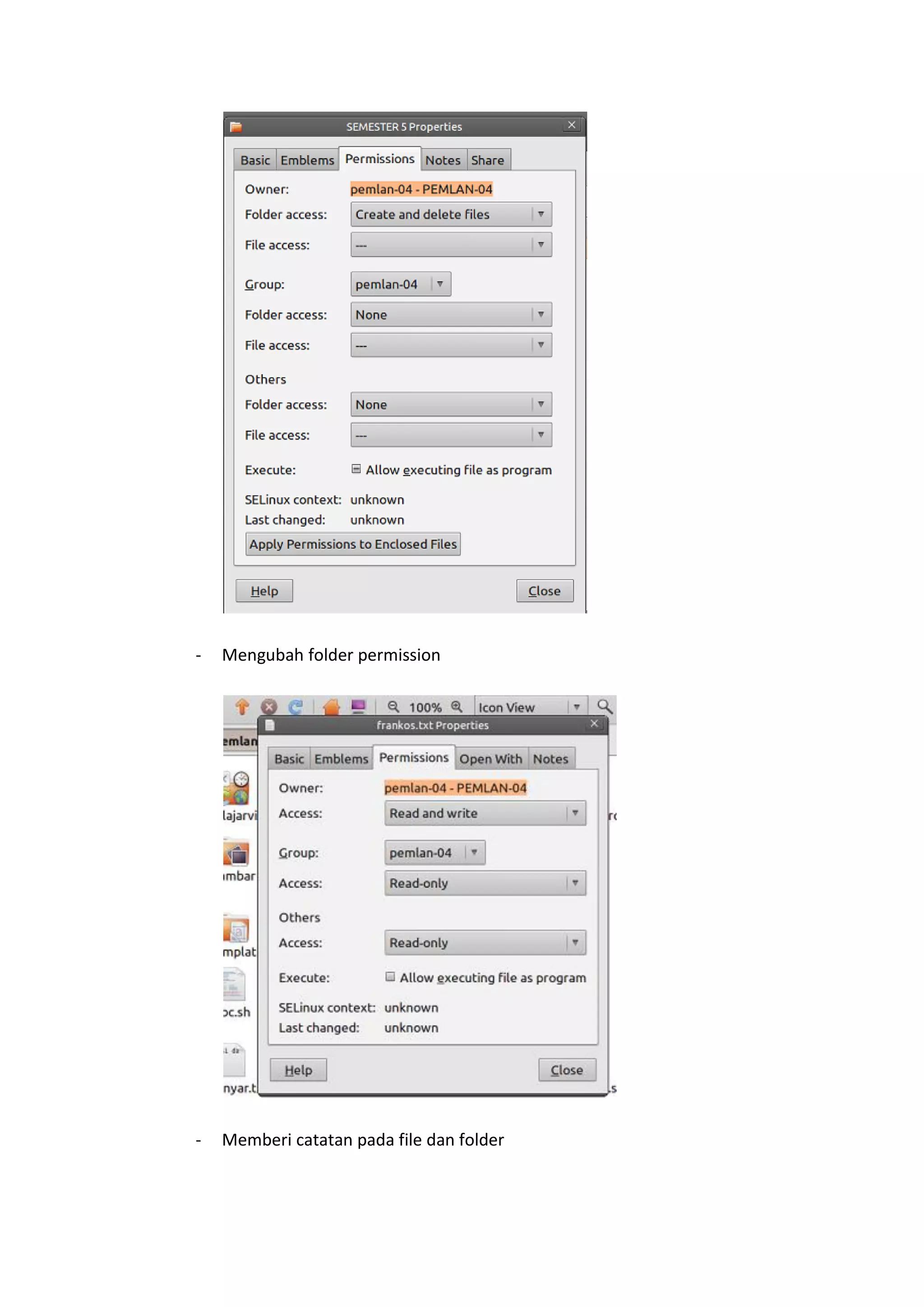 - Mengubah folder permission
- Memberi catatan pada file dan folder
 
