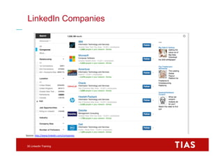 LinkedIn Companies
37 LinkedIn Training
Total: > 7,228,000 company pages
•  The Netherlands: > 149,904 company pages
•  Un...