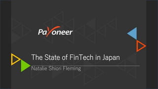 The State of FinTech in Japan
Natalie Shiori Fleming
 